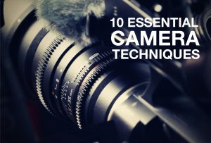 10 Essential Camera Techniques